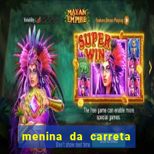 menina da carreta portal zacaria